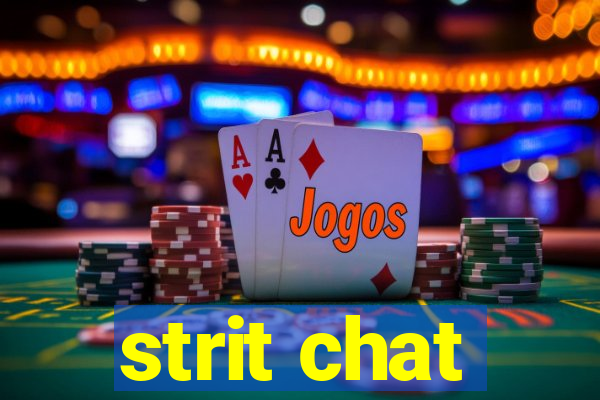 strit chat